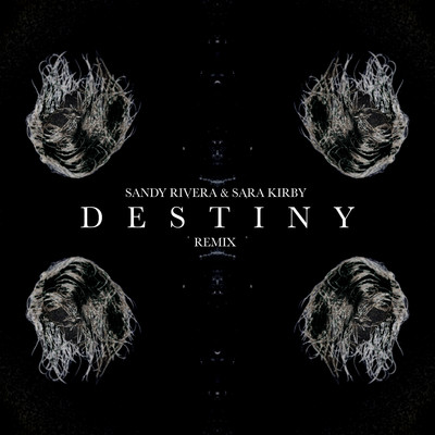 DESTINY (Remix Instrumental)/Sandy Rivera & Sara Kirby