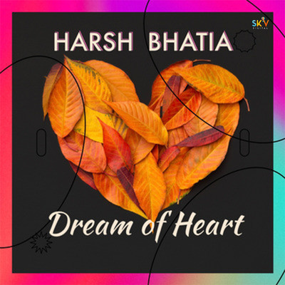 シングル/Dream of Heart/Harsh Bhatia