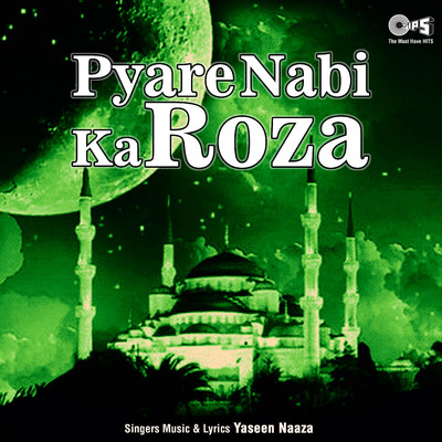 Pyare Nabi Ka Roza/Yaseen Naaza