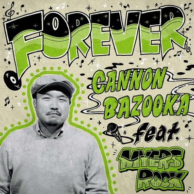 Forever feat. MyersRock/CANNON BAZOOKA