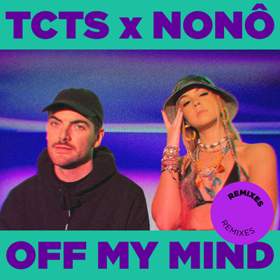 Off My Mind (Remixes)/TCTS／Nono
