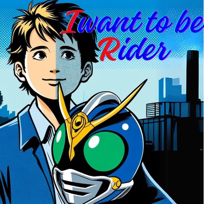 I want to be Rider/Bro.Shuu