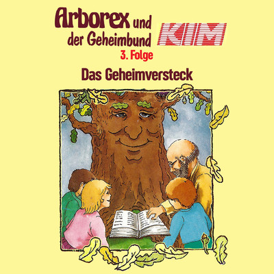 アルバム/03: Das Geheimversteck/Arborex und der Geheimbund KIM