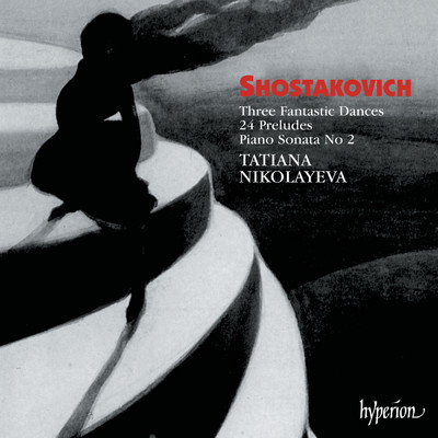 Shostakovich: 3 Fantastic Dances; 24 Preludes Op. 34; Piano Sonata No 2/Tatiana Nikolayeva
