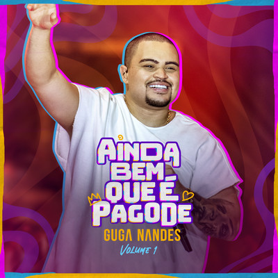 アルバム/Ainda Bem Que E Pagode (Ao Vivo ／ Vol.1)/Guga Nandes