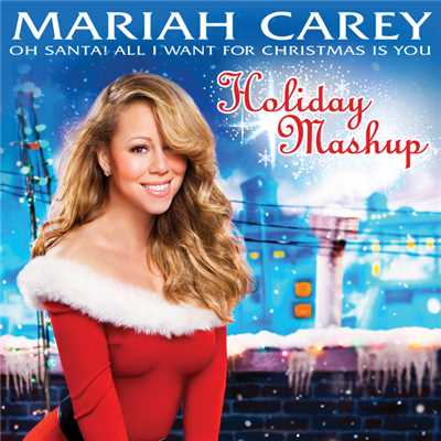 シングル/Oh Santa！ All I Want For Christmas Is You (Holiday Mashup)/Mariah Carey