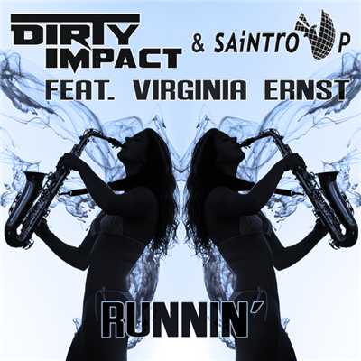 Runnin' (featuring Virginia Ernst)/Dirty Impact／Saintro P