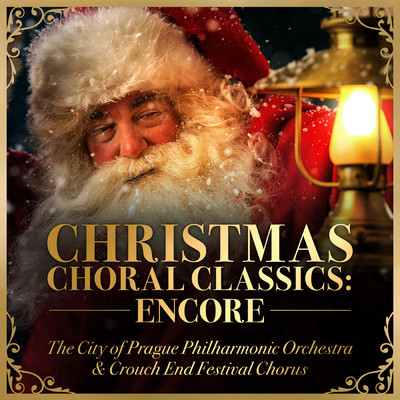アルバム/Christmas Choral Classics: Encore/クラウチ・エンド・フェスティヴァル合唱団／シティ・オブ・プラハ・フィルハーモニック・オーケストラ