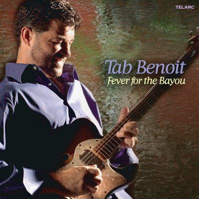 アルバム/Fever For The Bayou/Tab Benoit