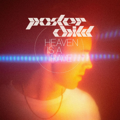 シングル/Heaven Is a Rave/POSTERCHILD