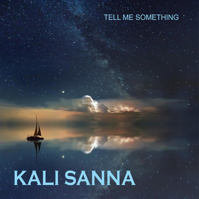 Tell Me Something/Kali Sanna