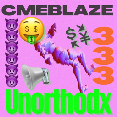 シングル/Unorthodox333/CMEBLAZE