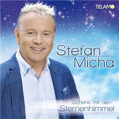 Schenk mir den Sternenhimmel/Stefan Micha