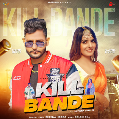 Kill Bande (feat. Raveena Bishnoi)/Cheena Hooda