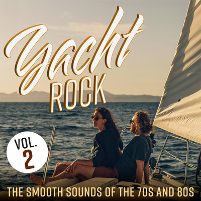 アルバム/Yacht Rock: The Smooth Sounds of the 70s and 80s, Vol. 2/Various Artists