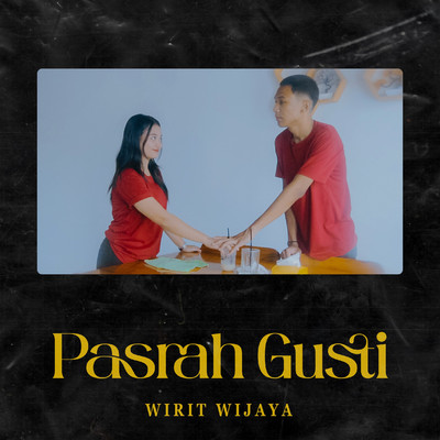 Pasrah Gusti/Wirit Wijaya