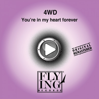 Youre in My Heart Forever (Radio Version)/4Wd