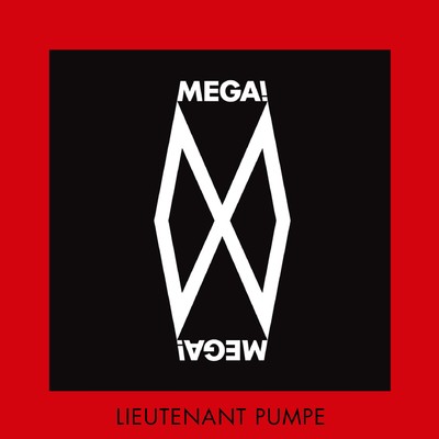 シングル/Lieutenant Pumpe (Radio Edit)/Mega！ Mega！