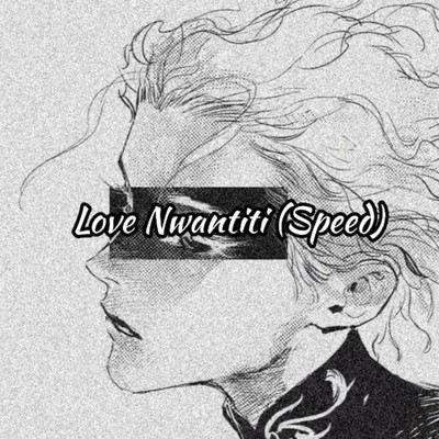Love Nwantiti (Speed)/Mahbub Islam
