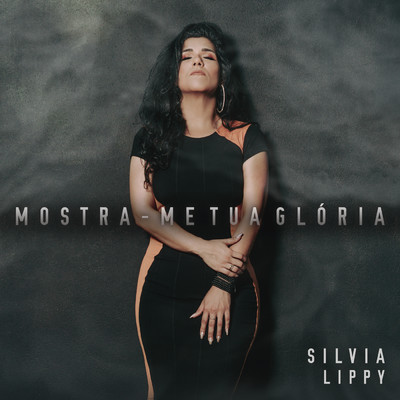 Mostra-Me Tua Gloria/Silvia Lippy