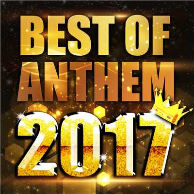 BEST OF ANTHEM 2017/PARTY HITS PROJECT
