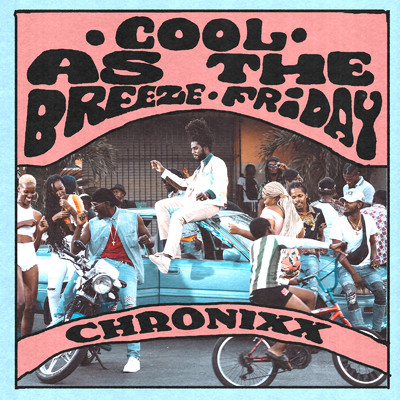 シングル/Cool As The Breeze ／ Friday/CHRONIXX