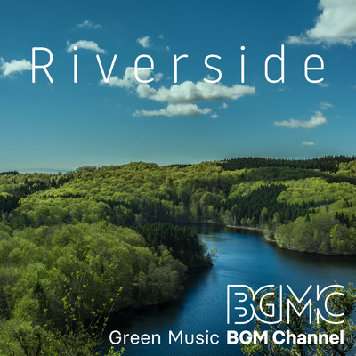 Riverside Blossoms/Green Music BGM channel