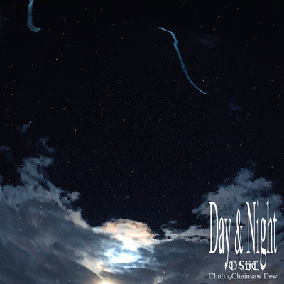 Day & Night (feat. ちゃぶ & Chainsaw Dew)/O.S.B.C.