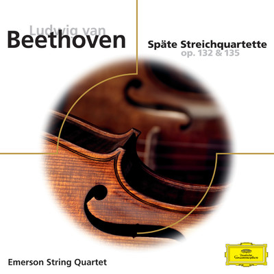 Beethoven: Spate Streichquartette op.132 & 135/エマーソン弦楽四重奏団