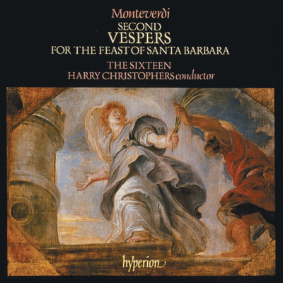 Monteverdi: Vespers for the Feast of Santa Barbara: XXVII. Angelus Domini nunciavit Mariae/ハリー・クリストファーズ／ザ・シックスティーン