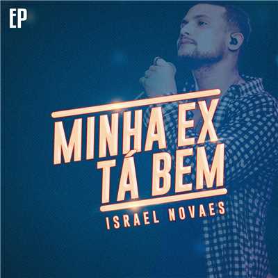 Minha Ex Ta Bem - EP/Israel Novaes