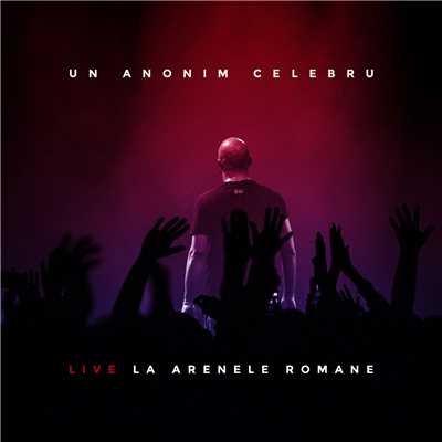アルバム/Un Anonim Celebru - Live La Arenele Romane (Explicit)/Guess Who