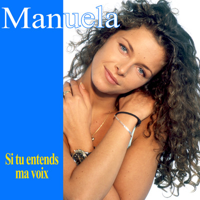 アルバム/Si tu entends ma voix/Manuela