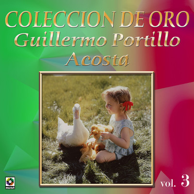Coleccion De Oro: Cuentos Infantiles, Vol. 3/Guillermo Portillo Acosta