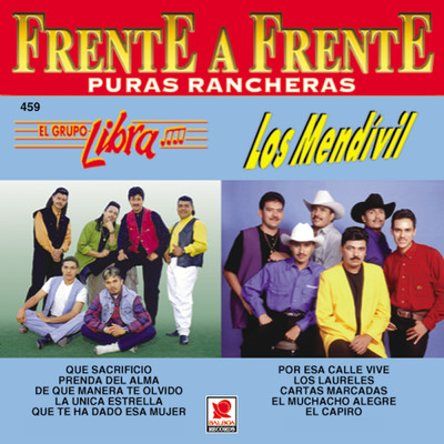 アルバム/Frente a Frente: Puras Rancheras/Los Mendivil／El Grupo Libra