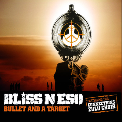 Bullet And A Target (featuring The Connections Zulu Choir／Radio Edit)/Bliss n Eso