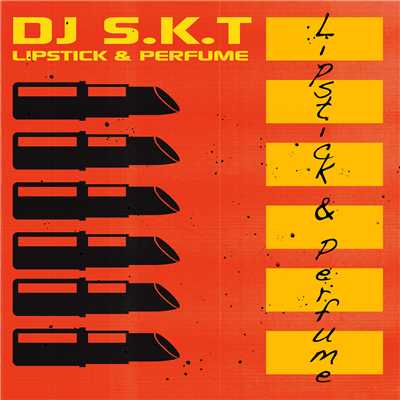 アルバム/Lipstick & Perfume/DJ S.K.T