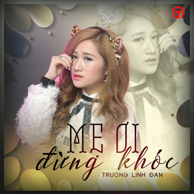 アルバム/Me Oi Dung Khoc/Truong Linh Dan