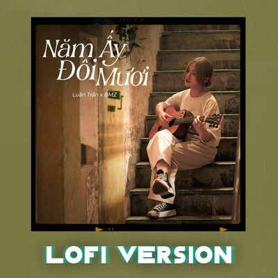Nam Ay Doi Muoi (Lofi Version)/Luan Tran & BMZ