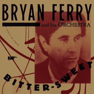 アルバム/Bitter-Sweet/Bryan Ferry