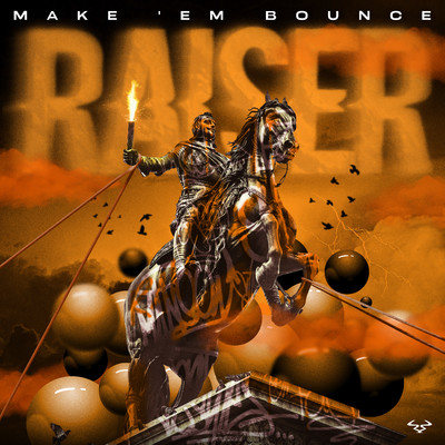 シングル/Make 'Em Bounce/Raiser