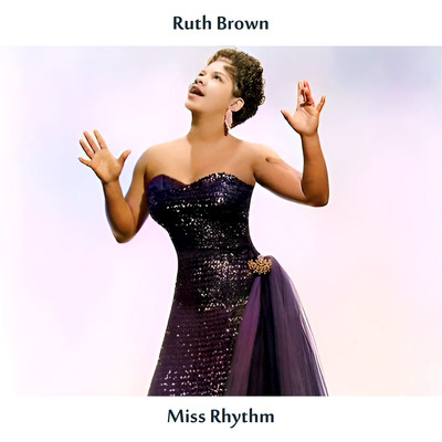 アルバム/Miss Rhythm (Remastered Edition)/Ruth Brown