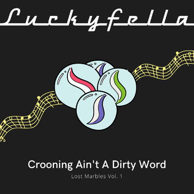 アルバム/Crooning Ain't A Dirty Word/Luckyfella
