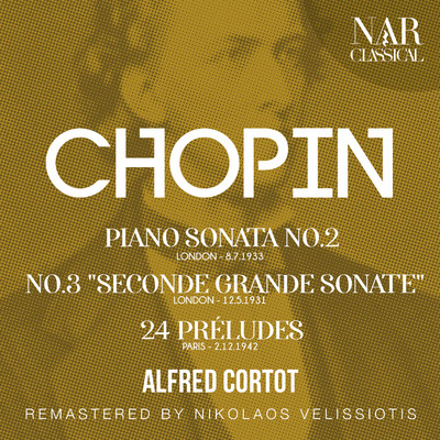 CHOPIN: PIANO SONATA No.2 - No.3 ”SECONDE GRANDE SONATE” - 24 PRELUDES/Alfred Cortot