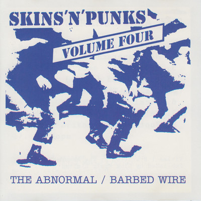 Skins 'N' Punks, Vol.4/The Abnormal／Barbed Wire