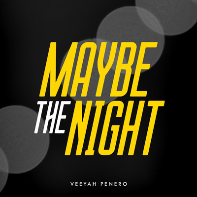 シングル/Maybe the Night/Veeyah Penero