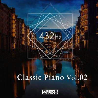 アルバム/432Hz 癒やしのClassic Piano Vol.02/EZ Music 88
