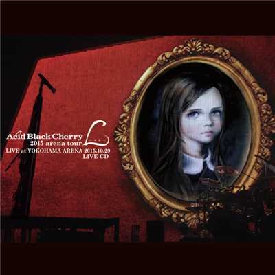 2015 arena tour L-エル- LIVE CD/Acid Black Cherry