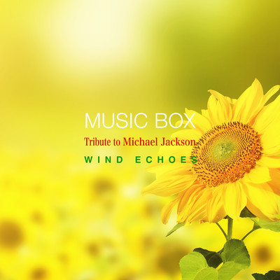 Tribute to Michael Jackson - オルゴールで聴きたい洋楽名曲/Wind Echoes