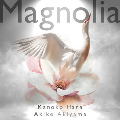 アルバム/Magnolia/Kanoko Hara & Akiko Akiyama